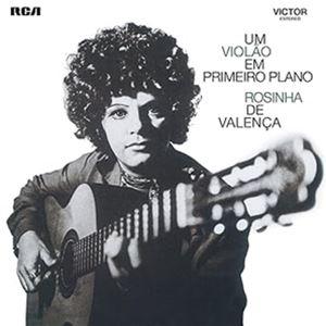 輸入盤 ROSINHA DE VALENCA / UM VIOLAO EM PRIMEIRO PLA...