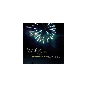 輸入盤 WAX WITH EMBER GLOW / SPARK [CD]｜dss