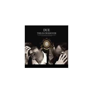 輸入盤 DUE / 1ST ALBUM ： THIS IS CROSSOVER [CD]