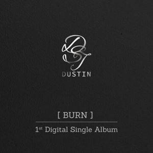 輸入盤 DUSTIN / 1ST SINGLE ： BURN [CD]