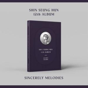 輸入盤 SHIN SEUNG HUN / 12TH ALBUM ： SINCERELY MELODI...