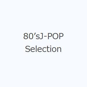 80’sJ-POP Selection