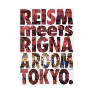 REISM meets RIGNA A ROOM TOKYO.