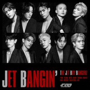 THE JET BOY BANGERZ from EXILE TRIBE / JET BANGIN’...