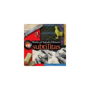 南聡：作品集 subtilitas [CD]