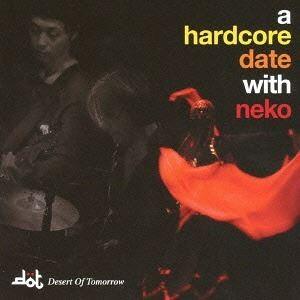 D・O・T / a hardcore date with neko [CD]｜dss