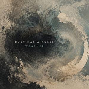 Dust Has a Pulse / Weather [CD]