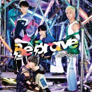 mic-alone / Be Brave [CD]