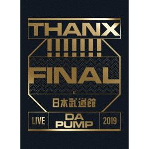 LIVE DA PUMP 2019 THANX!!!!!!! FINAL at 日本武道館（初回生産限定盤） [DVD]｜dss