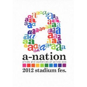 a-nation2012 stadium fes. [DVD]