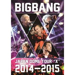 BIGBANG JAPAN DOME TOUR 2014〜2015”X” [DVD]