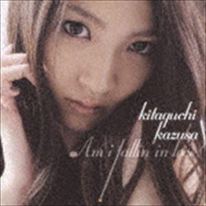 北口和沙 / Am I Fallin’ in Love?（CD＋DVD） [CD]