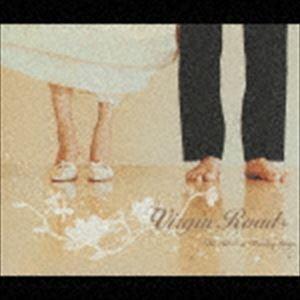 (オムニバス) Virgin Road 〜The BEST of Wedding Songs〜 [CD]｜dss