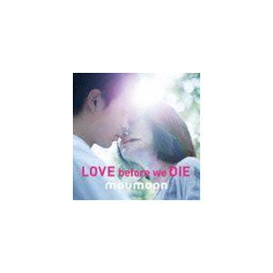 moumoon / LOVE before we DIE [CD]｜dss