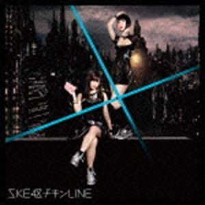 SKE48 / チキンLINE（初回生産限定盤／TYPE-C／CD＋DVD） [CD]｜dss