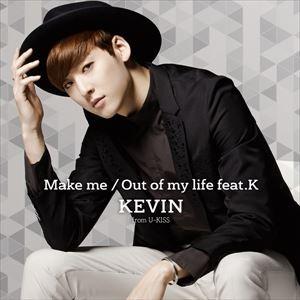 KEVIN / Make me／Out of my life feat.K（CD＋スマプラ） [CD]｜dss