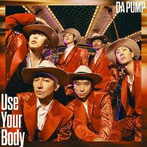 DA PUMP Use Your Body 初回盤