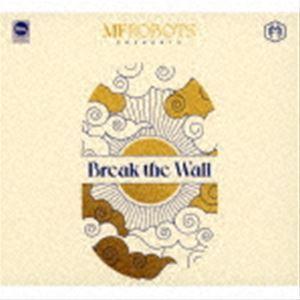MF・ロボッツ / ブレイク・ザ・ウォール [CD]