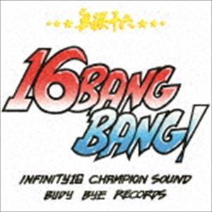 INFINITY16 / 無限十六 -16 BANG BANG- [CD]｜dss