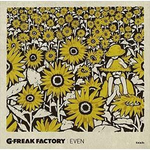 G-FREAK FACTORY / EVEN [CD]｜dss