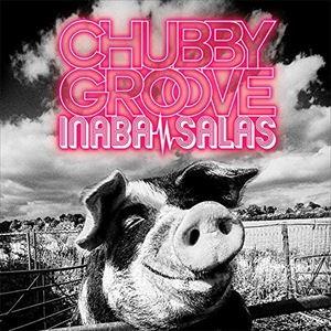 INABA／SALAS / CHUBBY GROOVE（初回限定盤／CD＋DVD） [CD]｜dss