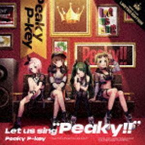 Peaky P-key / Let us sing ”Peaky!!”（Blu-ray付生産限定盤／CD＋Blu-ray） [CD]｜dss