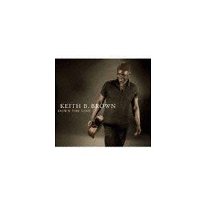 キース・ビー・ブラウン / ダウン・ザ・ライン [CD]