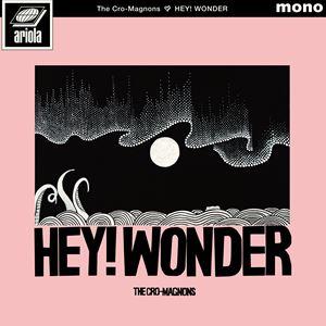 ザ・クロマニヨンズ / HEY! WONDER [CD]｜ぐるぐる王国DS ヤフー店