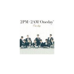 2PM＋2AM‘Oneday’ / One day（通常盤） [CD]｜dss