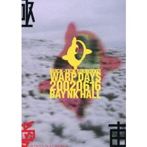 BUCK-TICK TOUR2002 WARP DAYS 20020616 BAY NK HALL ...