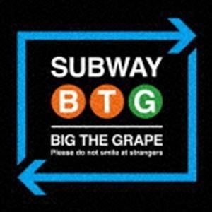 big the grape / SUBWAY [CD]
