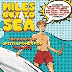 マイルス・アウト・トゥ・シー：ルーツ・オブ・ブリテイッシュ・パワー・ポップ 1969-1975 [C...
