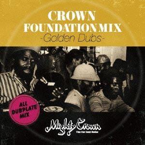 MIGHTY CROWN / MIGHTY CROWN presents CROWN FOUNDAT...