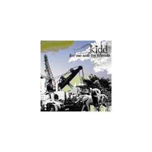 kidd / for me and my friends [CD]