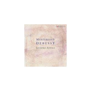青柳いづみこ（p） / ドビュッシーの神秘 [CD]