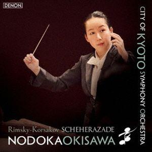 沖澤のどか 京都市交響楽団 / リムスキー＝コルサコフ：交響組曲「シェエラザード」（UHQCD） [...