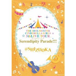 THE IDOLM＠STER CINDERELLA GIRLS 5thLIVE TOUR Serendipity Parade!!!＠SHIZUOKA [Blu-ray]｜dss