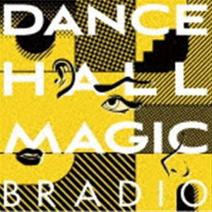 BRADIO / DANCEHALL MAGIC（通常盤） [CD]