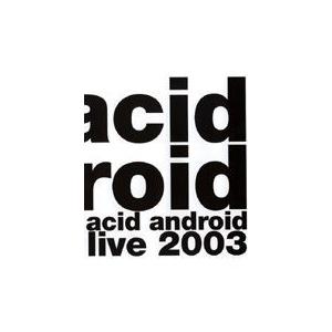 acid android／acid android live 2003 [DVD]