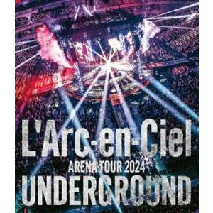 L’Arc-en-Ciel／ARENA TOUR 2024 UNDERGROUND [Blu-ray]