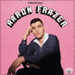 AARON FRAZER / INTRODUCING... [CD]