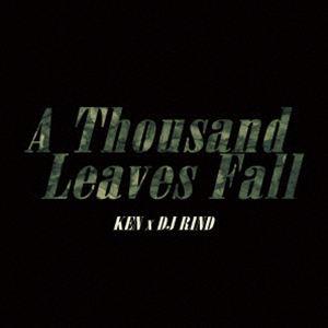 KEN × DJ RIND / A Thousand Leaves Fall [CD]