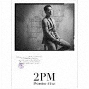 2PM / Promise （I’ll be）（初回生産限定盤G／Chansung盤） [CD]｜dss