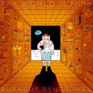 BURNOUT SYNDROMES / The WORLD is Mine（初回生産限定盤／CD＋B...