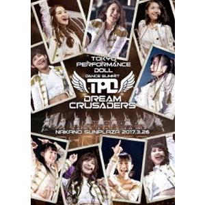 東京パフォーマンスドール ダンスサミット”DREAM CRUSADERS”〜最高の奇跡を、最強のファ...