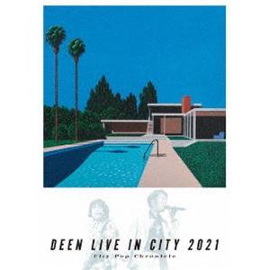 DEEN LIVE IN CITY 2021 〜City Pop Chronicle〜（完全生産限定盤） [Blu-ray]｜dss