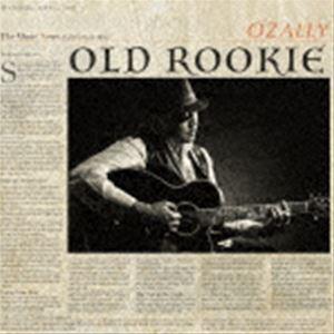 OZALLY / OLD ROOKIE [CD]