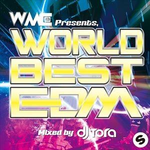 DJ TORA（MIX） / WORLD BEST EDM Mixed by DJ TORA [CD...
