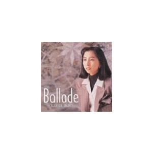 岡村孝子 / Ballade [CD]｜dss