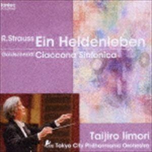 飯守泰次郎（cond） / R・シュトラウス：交響詩「英雄の生涯」 ゴルトシュミット：交響的シャコン...